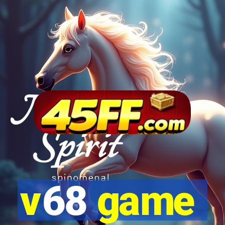 v68 game